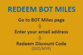 Use your BOT Miles to redeem for discount