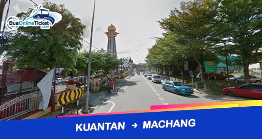 Kuantan to Machang Bus Guide